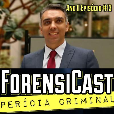 ForensiCast S02E13 GESTÃO NA PERÍCIA CRIMINAL FEDERAL com o Perito Criminal Federal Luiz Spricigo