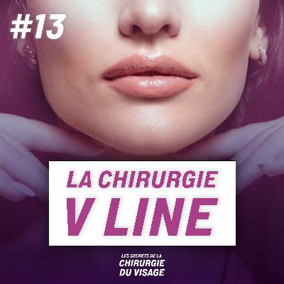 #13 - LA CHIRURGIE V LINE : TENDANCE SUD CORÉENNE POUR SCULPTER VOTRE MÂCHOIRE !