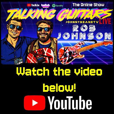🎸🔥 Talking Guitars LIVE w/ Rob Johnson! NAMM Preview + Epic Van Halen Guitar Talk! 1/14/26