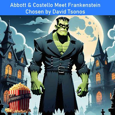 Abbott & Costello meet Frankenstein chosen by David Tsonos Abbott & Costello meet Frankenstein chosen by David Tsonos