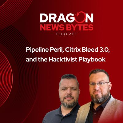 Pipeline Peril, Citrix Bleed 3.0, and the Hacktivist Playbook