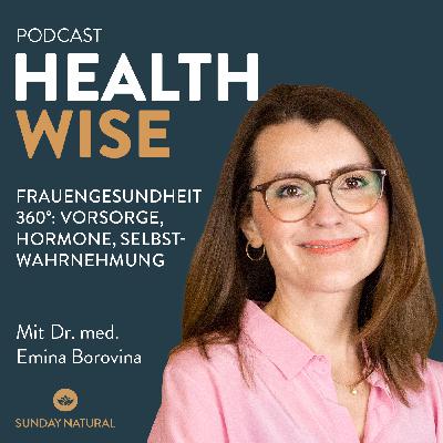#149 Frauengesundheit 360°: Vorsorge, Hormone, Selbstwahrnehmung. Mit Dr. med. Emina Borovina #149 Frauengesundheit 360°: Vorsorge, Hormone, Selbstwahrnehmung. Mit Dr. med. Emina Borovina