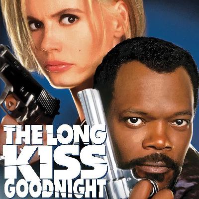 The Long Kiss Goodnight The Long Kiss Goodnight