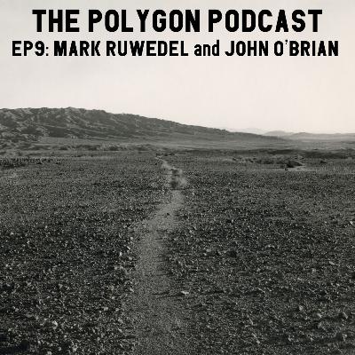 Episode 9 featuring Mark Ruwedel and John O'Brian Episode 9 featuring Mark Ruwedel and John O'Brian