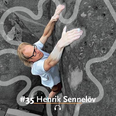 #35 Henrik Sennelöv // Vad handlar klättring egentligen om? #35 Henrik Sennelöv // Vad handlar klättring egentligen om?