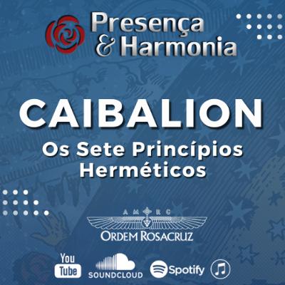 CAIBALION – Os sete princípios herméticos