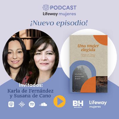 T.2 E.18 - Una mujer elegida con Karla de Fernández y Susana de Cano