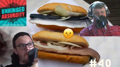 We Taste Test a Speedway Fish Sandwich (BAD)|  Unhinged Absurdity Comedy Podcast #40 "Wet Mannequin"