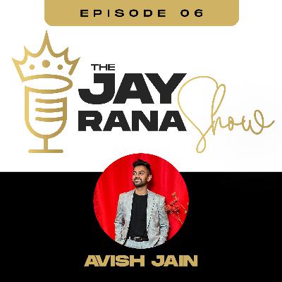 The Jay Rana Show Featuring Avish Jain