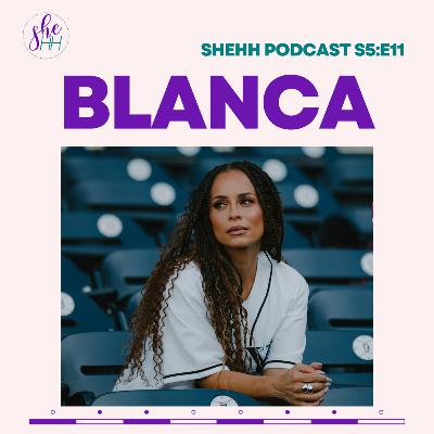 BLANCA | SheHH PODCAST S5:E11: Christian Latin R&B Genre, Solo Music Career, Taste of Grace Podcast