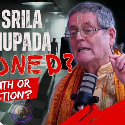 Srila Prabhupada POISONED?! - Mayesvara das EXPOSES the Facts | Ep. 173