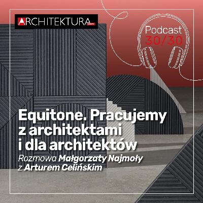 Equitone. Pracujemy z architektami i dla architektów