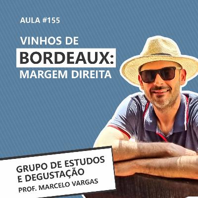 PODCAST aula 155 - Vinhos de Bordeaux: Margem Direita - Prof. Marcelo Vargas