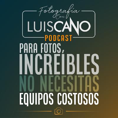 12 | Para fotos INCREÍBLES no se necesitan equipos costosos