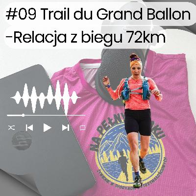 #09 Trail du Grand Ballon- Relacja z biegu górskiego na dystansie 72km #09 Trail du Grand Ballon- Relacja z biegu górskiego na dystansie 72km