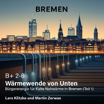 B2-6 Wärmewende von Unten: Bürgerenergie für Kalte Nahwärme in Bremen (Teil 1)