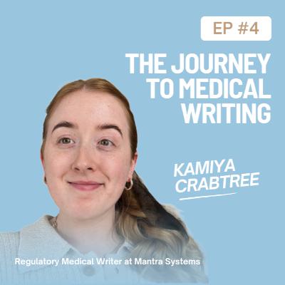 Ep. 14 The Journey to Medical Writing with Kamiya Crabtree