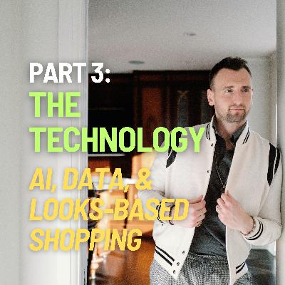 "Revolution in Retail" Explained (Part 3/5): Technology, AI, & Looks-Based Shopping