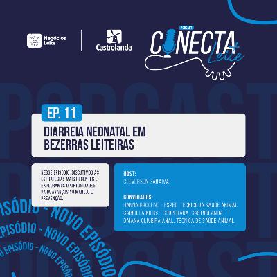 Conecta Leite #11 | Diarreia neonatal em bezerras leiteiras