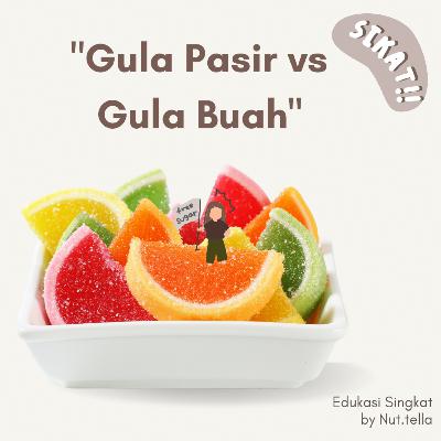 Gula Pasir vs Gula Buah