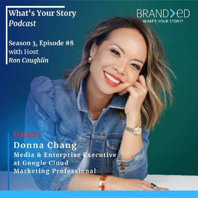 What's Your Story Episode 8 with Donna Chang