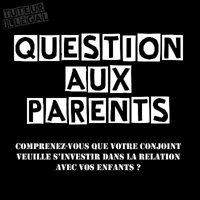 Question aux parents