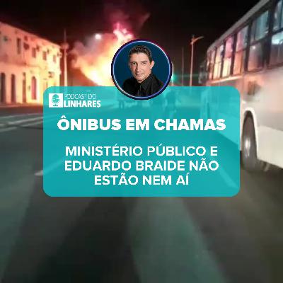 Autoridades silenciam em relação a incêndios de ônibus em São Luís