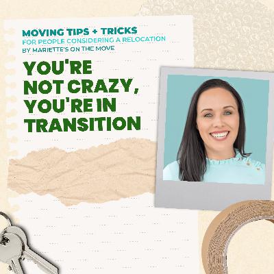 You're Not Crazy, You're In Transition