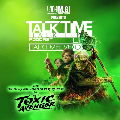 EPISODE 476: TOXIC AVENGER REVIEW EPISODE 476: TOXIC AVENGER REVIEW