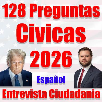 128 Preguntas Civicas en español NUEVAS para tu entrevista de ciudadania 2026 128 Preguntas Civicas en español NUEVAS para tu entrevista de ciudadania 2026