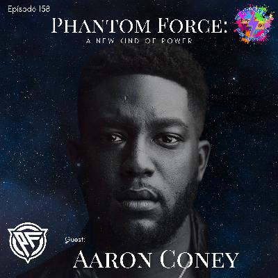 Phantom Force: A New Kind of Power (Guest: Aaron Coney)
