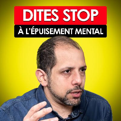 #67 - 7 actions pour combattre la FATIGUE MENTALE [Dr Aïm]