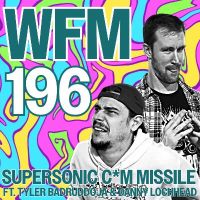 Supersonic C*m Missile ft. Tyler Badruddoja & Danny Lochhead