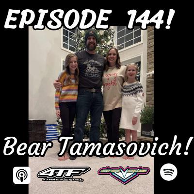 Ep. 144 - Bear Tamasovich! Ep. 144 - Bear Tamasovich!