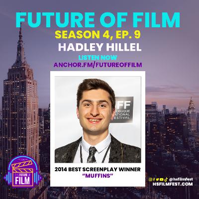 The Future of Film S4:EP9 | Hadley Hillel (Muffins, Directing Music Videos, Ernie) The Future of Film S4:EP9 | Hadley Hillel (Muffins, Directing Music Videos, Ernie)