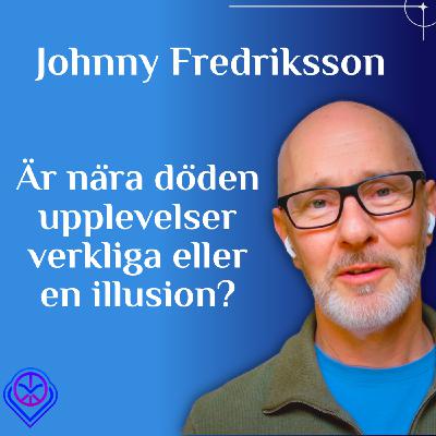 Är nära döden-upplevelser verkliga eller en illusion? - Johnny Fredriksson