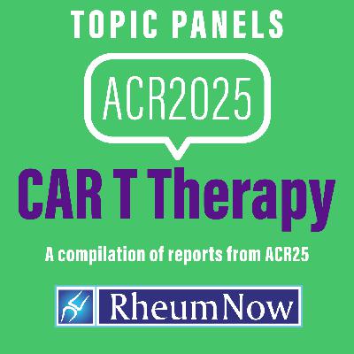 ACR 2025 CAR-T Topic Panel