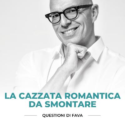 EP 161 | La cazzata romantica da smontare