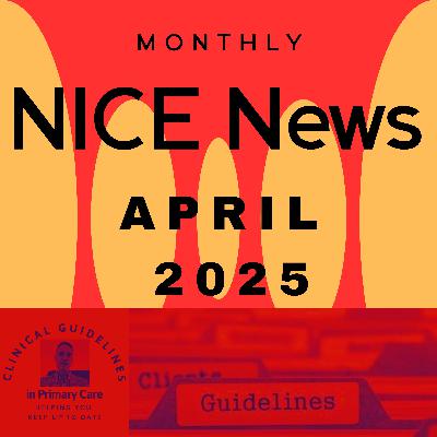 Podcast - NICE News - April 2025