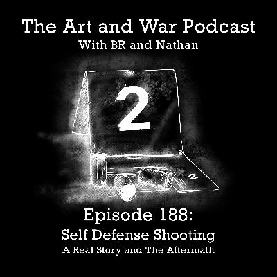 188: Self Defense Shooting - A Real Story and The Aftermath