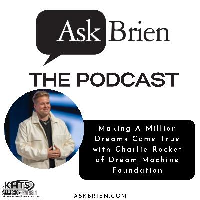 Making A Million Dreams Come True with Charlie Rocket of Dream Machine Foundation