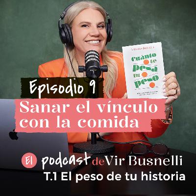 1 x 09 Sanar el vínculo con la comida 1 x 09 Sanar el vínculo con la comida