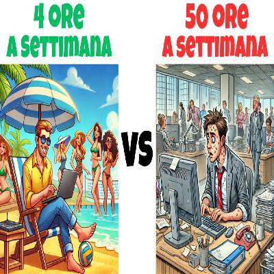Come Lavorare Meno e Vivere di Più - The 4-Hour Workweek di Tim Ferris