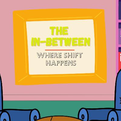 The In-Between: When Justice Calls The In-Between: When Justice Calls