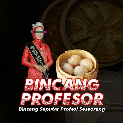 Bincang Profesor - Annisa Zuyyina (Mojang Pinilih Tasik, pengusaha @dimsumtasik) Bincang Profesor - Annisa Zuyyina (Mojang Pinilih Tasik, pengusaha @dimsumtasik)
