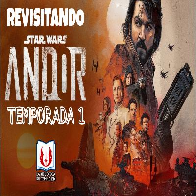 Revisitando ANDOR Temporada 1 Revisitando ANDOR Temporada 1