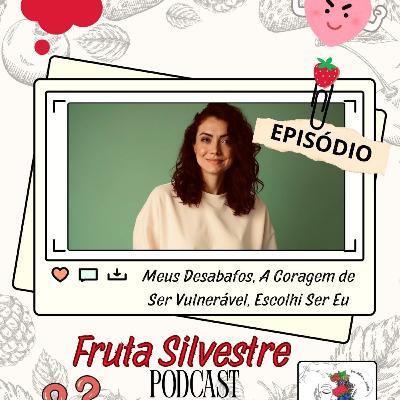 Meus Desabafos, A Coragem de Ser Vulnerável, Escolhi Ser Eu