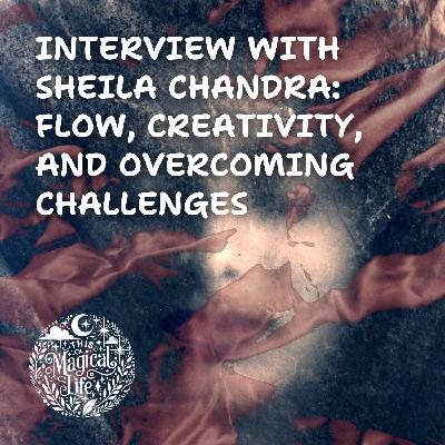 Interview with Sheila Chandra: Flow, Creativity, and Overcoming Challenges Interview with Sheila Chandra: Flow, Creativity, and Overcoming Challenges