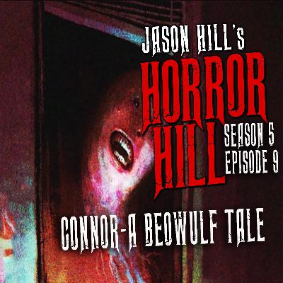 S5E09 - "Connor: A Beowulf Tale" - Horror Hill