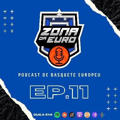 Episódio #11 – Final Four da Euroliga feminina, finais da EuroCup e playoffs da Euroliga masculina